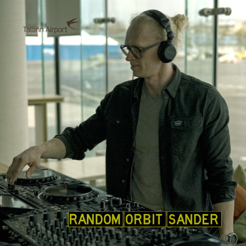 Random Orbit Sander Live at Tallinn Airport (TLL) May 2025 Deep Progressive House DJ Mix