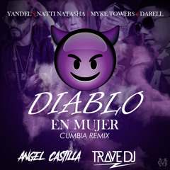 Yandel x Myke Towers x Natti Natasha x Darell - Diablo En Mujer (Trave DJ & Angel Castilla Remix)
