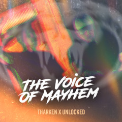The Voice Of Mayhem (Tharken & Unlocked Edit)
