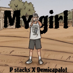 P Stacks- My Girl Ft: Cappa