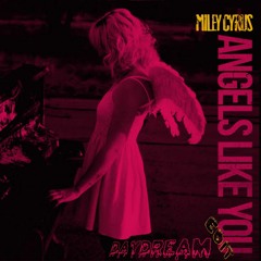 Angels Like You - Miley Cyrus (Daydream Edit)