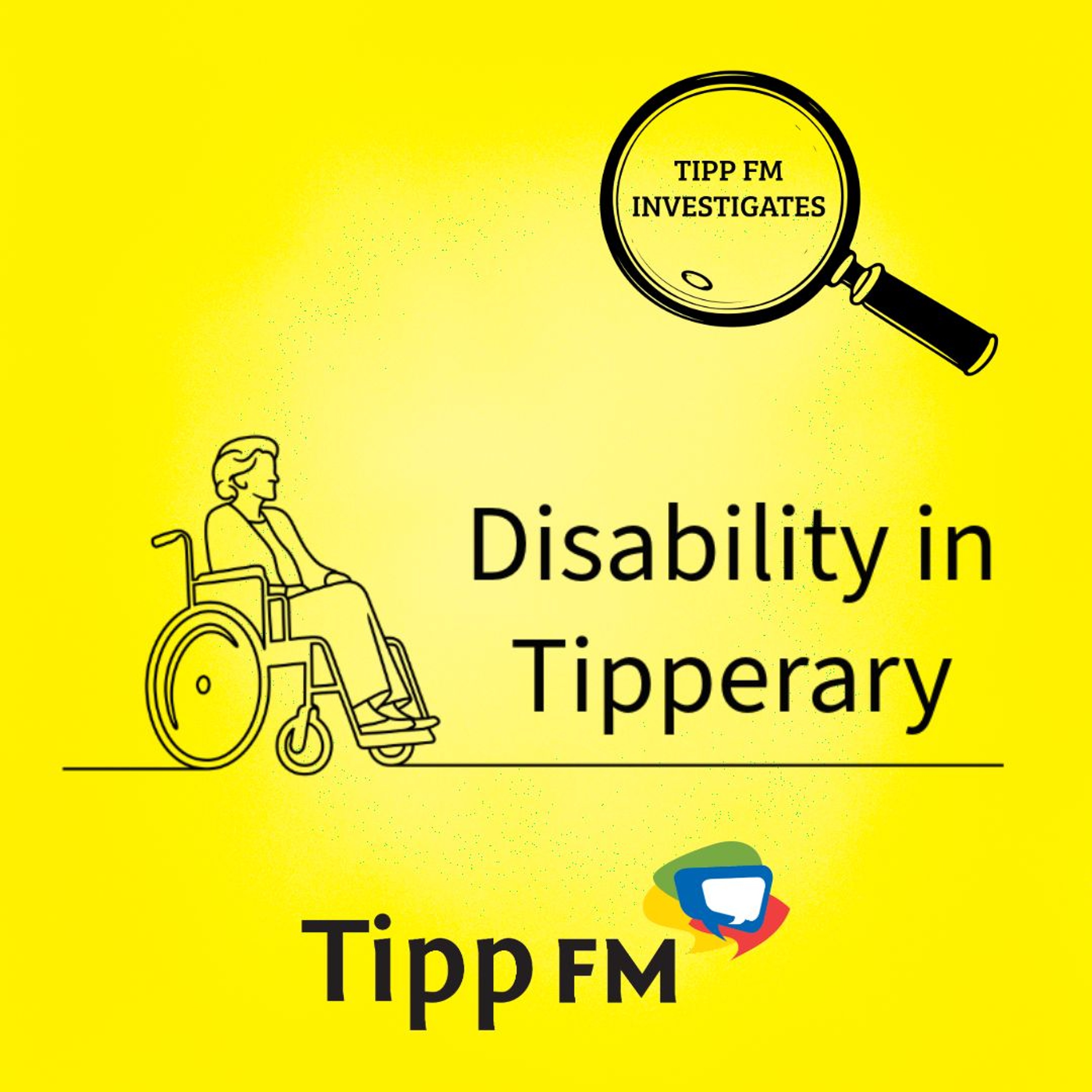 Tipp FM Investigates - Disability - 13/05/26 episode artwork