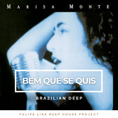 Marisa Monte - BEM QUE SE QUIS (Lira Brazilian Deep)