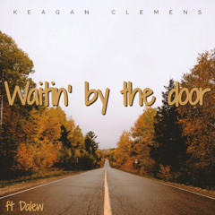Waitin' by the door (ft DaLew)