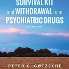 READ EPUB 📕 Mental Health Survival Kit and Withdrawal from Psychiatric Drugs: A User