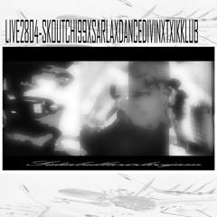 LIVE 280425-SKOUTCHI99XSARLAXDANCEDIVINEXTXIKKLUB