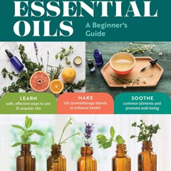 PDF Stephanie Tourles's Essential Oils: A Beginner's Guide: Learn Safe, Effectiv