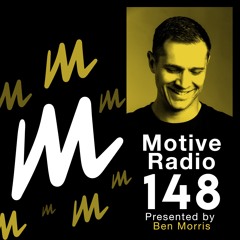 Motive Radio 148 - Presented by Ben Morris