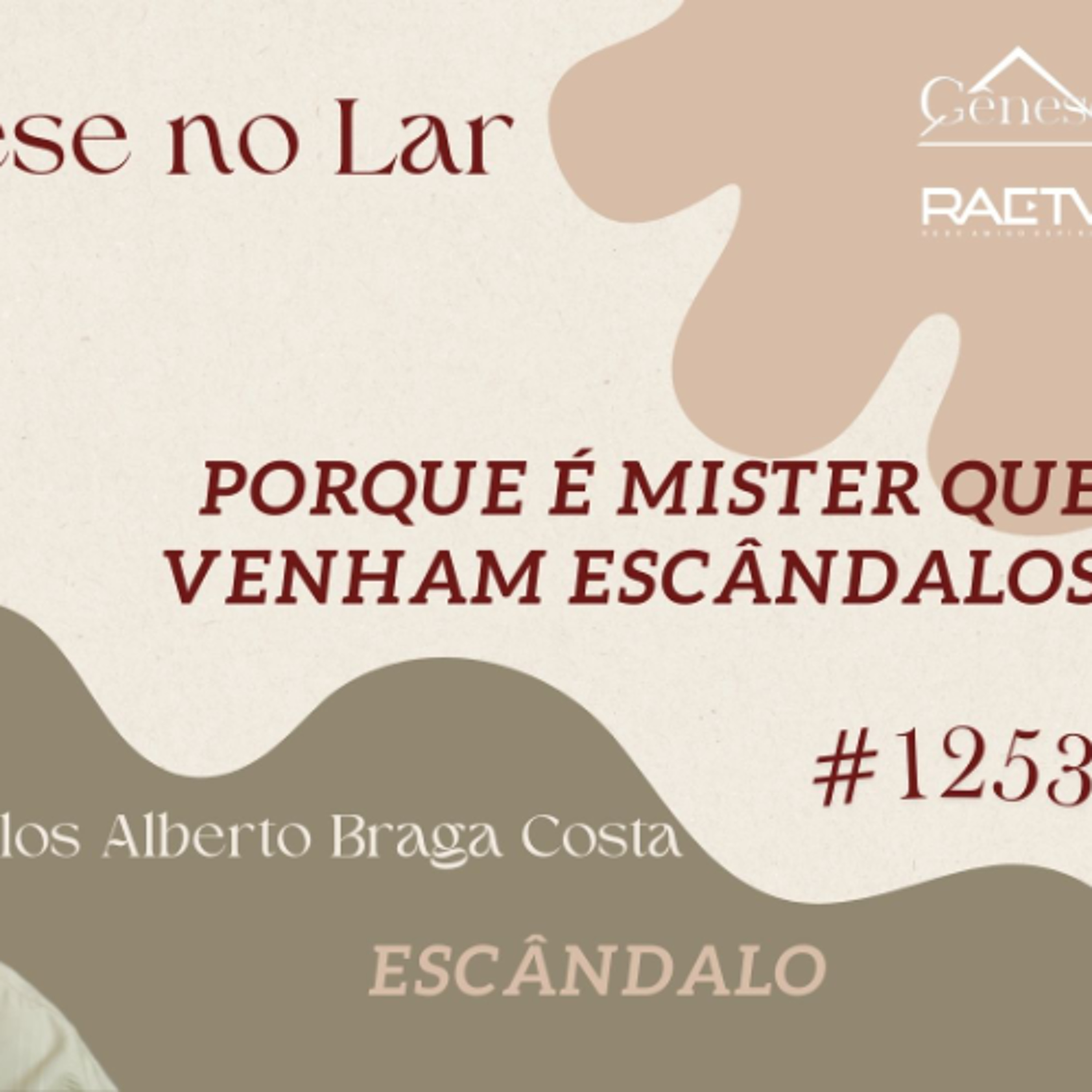PORQUE É MISTER QUE VENHAM ESCÂNDALOS, MAS AI DAQUELE HOMEM POR QUEM O ESCÂNDALO VEM - GNL #1253 episode artwork