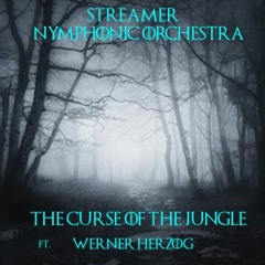 STREAMER NYMPHONIC ORCHESTRA 🦕  The Curse Of The Jungle ft. Werner Herzog 🦖