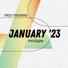 Nico Morano - JAN 2023 - MIXTAPE