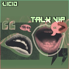 Licid - Talk VIP (PATREON)