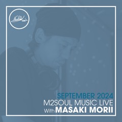 M2SOUL Music Live with Masaki Morii - September 2024 -