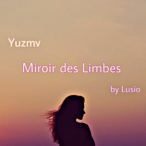 Stream YUZMV « Miroir des Limbes » by LUSIO [Cover] [ Prod ONIZZM ] by  Lusio | Listen online for free on SoundCloud