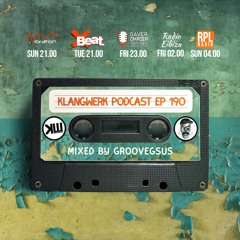 Klangwerk Radio Show - EP190 - Grooveegsus