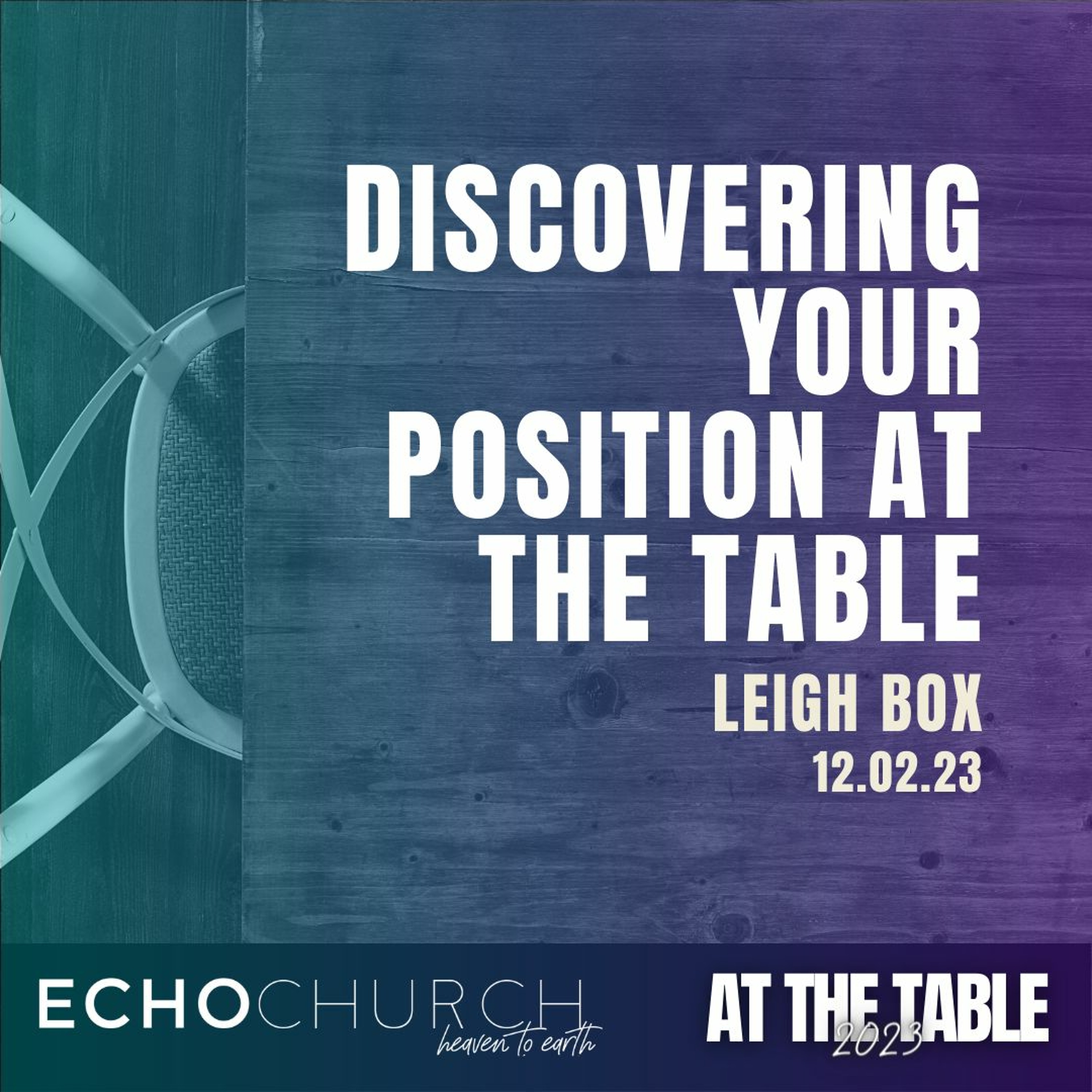 Discovering Your Position At The Table. Leigh Box / 12.02.23