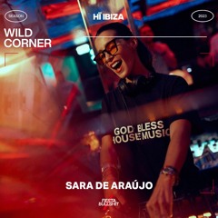 Podcast #8 Sara de Araújo - Wild Corner (Hï Ibiza 2023) Fiesta&Bullshit