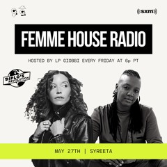LP Giobbi presents Femme House Radio: Episode 61 with Syreeta