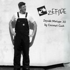 Zefside Mixtape 30 - Late Night Edition - by Coconut Cash