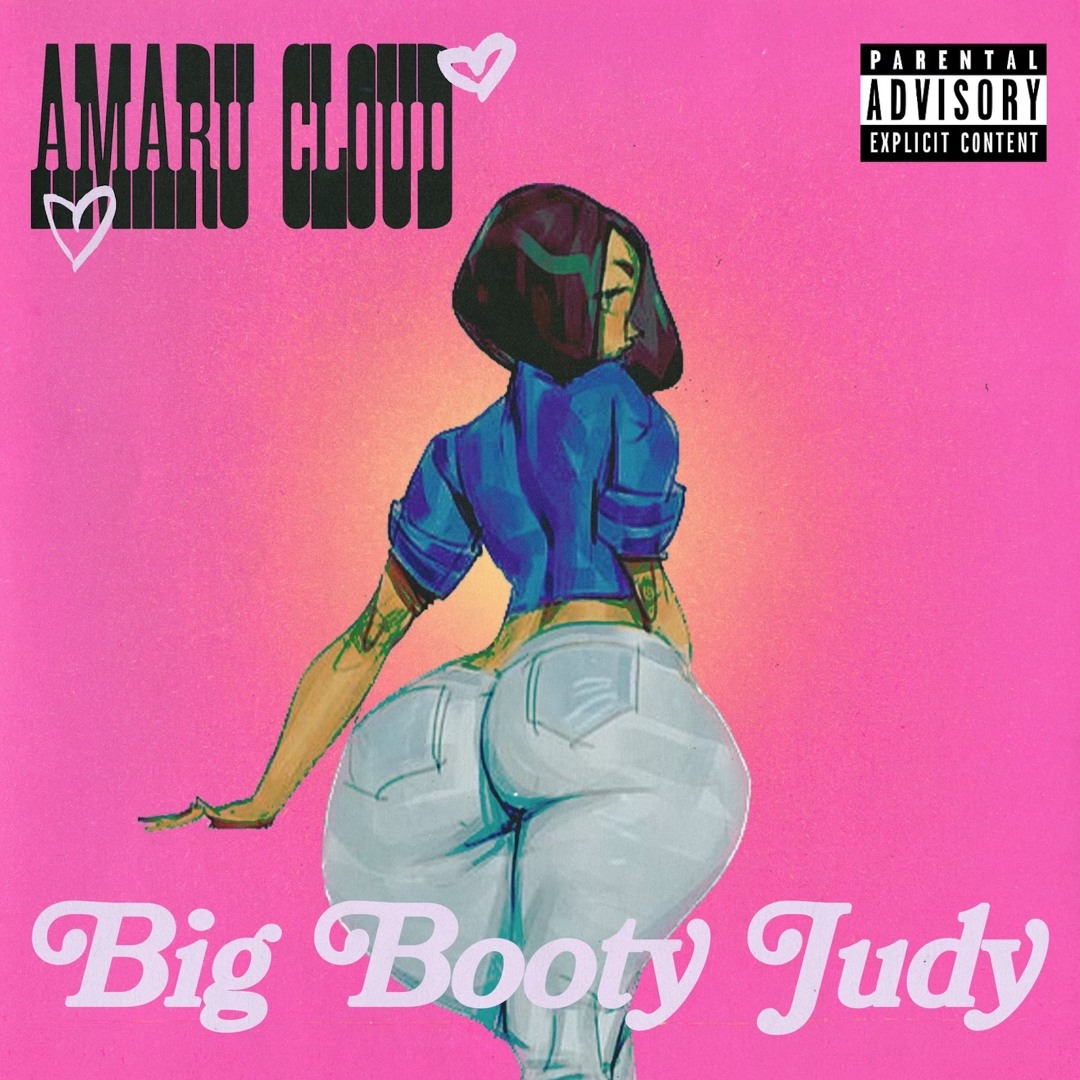 Stream Big Booty Judy by Amaru Cloud Listen online for free on SoundCloud