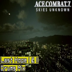 Last Hope I & II - Drums Mix (Ace Combat 7)