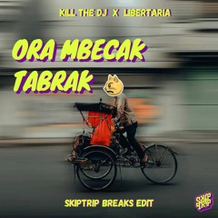Ora Mbecak Tabrak (SKIPTRIP Edit)