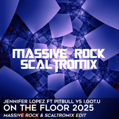 🚀 Jennifer Lopez vs I.GOT.U - On The Floor 2025 (Massive Rock & Scaltromix Edit) 🚀 FILTERED