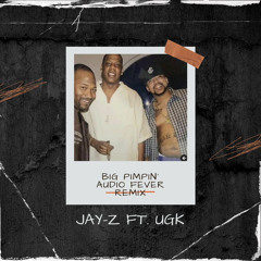 Jay-Z Ft UGK - Big Pimpin’ (Audio Fever Remix)