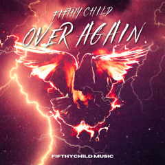 Fifthychild - Over Again (Greg Master Remix)Short