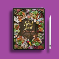 The Forest Feast Gatherings: Simple Vegetarian Menus for Hosting Friends & Family . Zero Expens