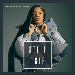 Still TGIF - Glorilla & Mike Jones