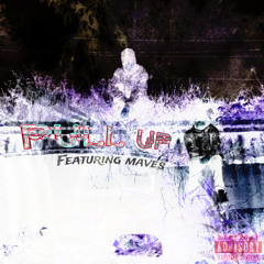 Pull up (Ft. maves) [Prod. YUNGMEXICANBIH]