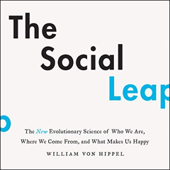 GET PDF 📘 The Social Leap: The New Evolutionary Science of Who We Are, Where We Come