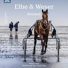DuMont BILDATLAS Elbe und Weser. Bremen: Alles im Fluss... Ebook