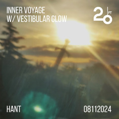 Inner Voyage 007 w/ Vestibular Glow