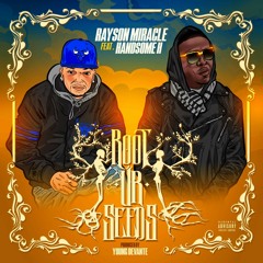 Root ur seeds 💧 ft Handsome H - Produced by Young Devante 🎹