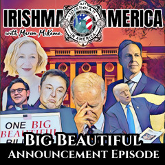 Big Beautiful Announcement - Irishman in America Podcast