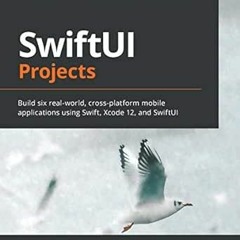 [VIEW] PDF 📁 SwiftUI Projects: Build six real-world, cross-platform mobile applicati