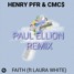 Henri PFR & CMC$ - Faith (ft. Laura White) [Paul Ellion Remix]
