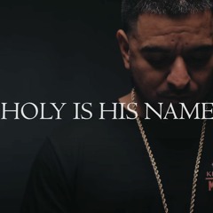 HOLY IS HIS NAME CHALLENGE