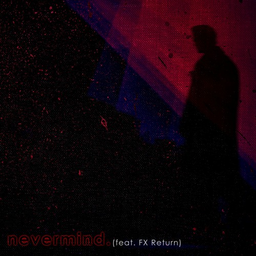 Floating Ashes - Nevermind (feat. FX Return)