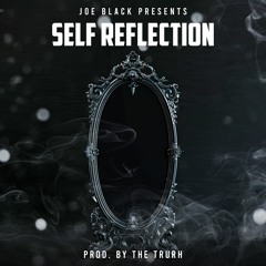 Self Reflection(The Payback) Prod. By The Truth