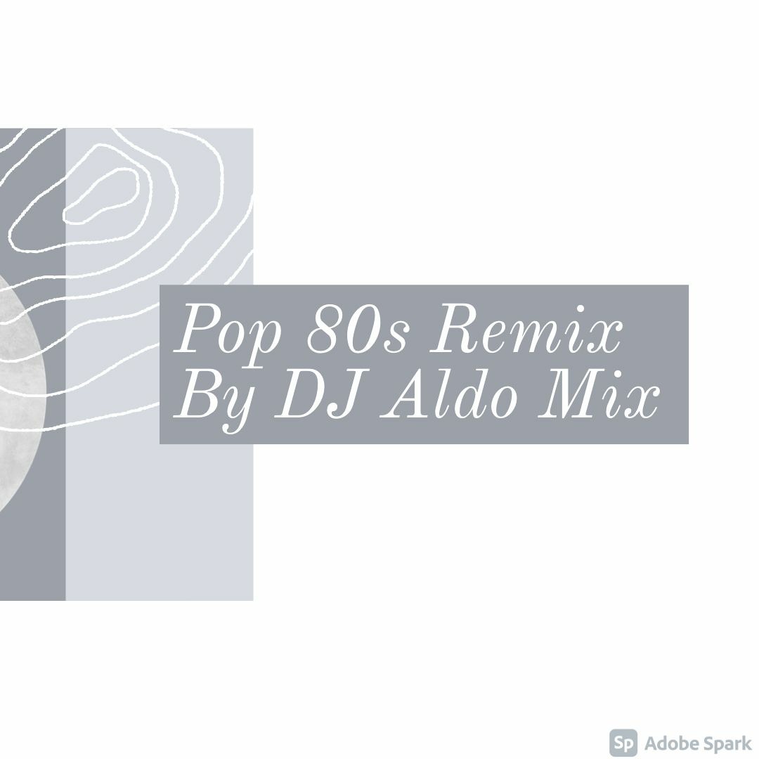 Stream Pop 80s Remix! by Aldo Alves | Listen online for free on SoundCloud