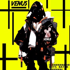 VENUS - Boys Batak (feat NAX)