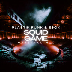 Squid Game (Original Mix) - Plastik Funk & Esox [FREE DOWNLOAD]
