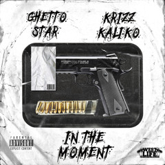 In the Moment (feat. Krizz Kaliko)