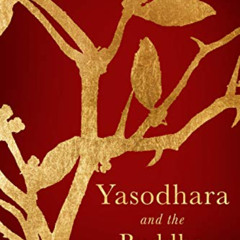 FREE KINDLE 📙 Yasodhara and the Buddha by  Vanessa R. Sasson [PDF EBOOK EPUB KINDLE]
