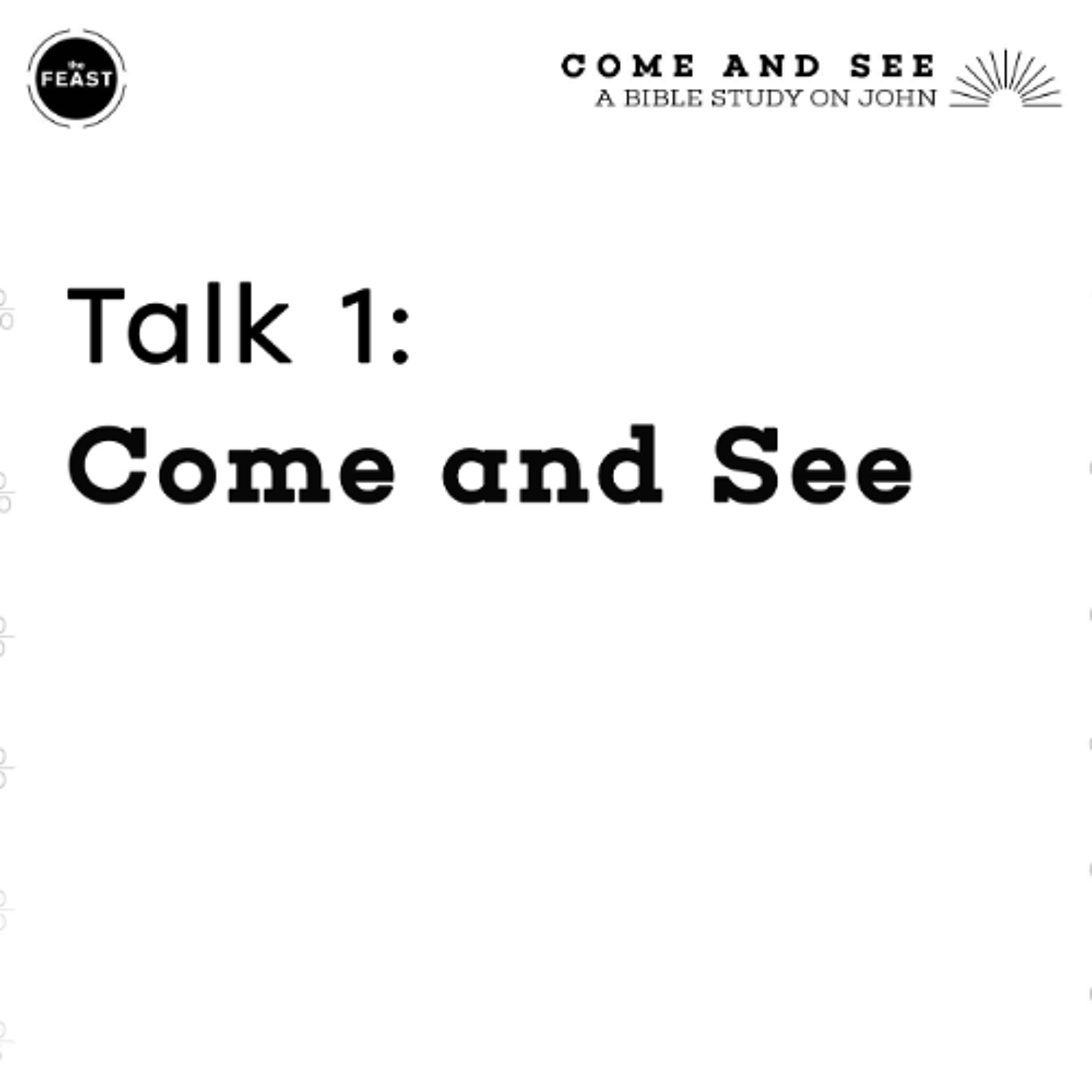 Feast Series: Come and See | Talk 1: Come and See