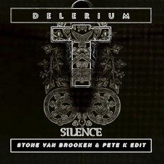 Delerium - Silence (Stone Van Brooken & Pete K Edit)
