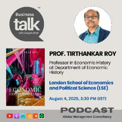 Professor Tirthankar Roy on What Drives India’s Long-Term Economic Change
